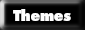 Themes